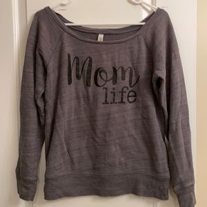Mom life sweatshirt
